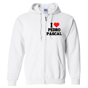 I Love Pedro Pascal Best Dad Ever Full Zip Hoodie