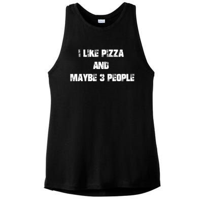 I Like Pizza And Maybe 3 People Funny Pizza Lover Tee Gift Ladies PosiCharge Tri-Blend Wicking Tank