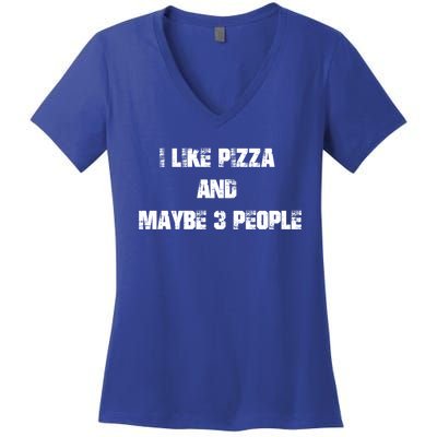 I Like Pizza And Maybe 3 People Funny Pizza Lover Tee Gift Women's V-Neck T-Shirt