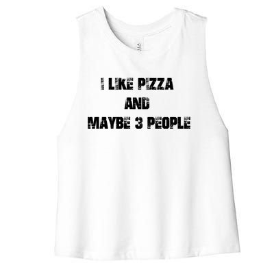 I Like Pizza And Maybe 3 People Funny Pizza Lover Tee Gift Women's Racerback Cropped Tank