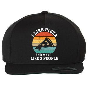 I Like Pizza And Maybe 3 People Funny Retro Cute Gift Wool Snapback Cap