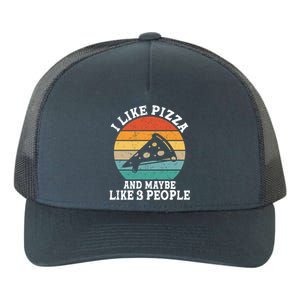 I Like Pizza And Maybe 3 People Funny Retro Cute Gift Yupoong Adult 5-Panel Trucker Hat