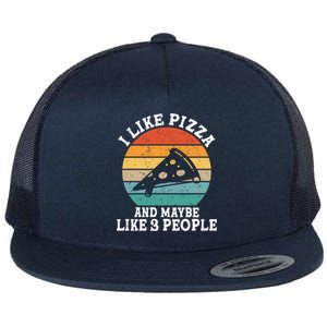 I Like Pizza And Maybe 3 People Funny Retro Cute Gift Flat Bill Trucker Hat