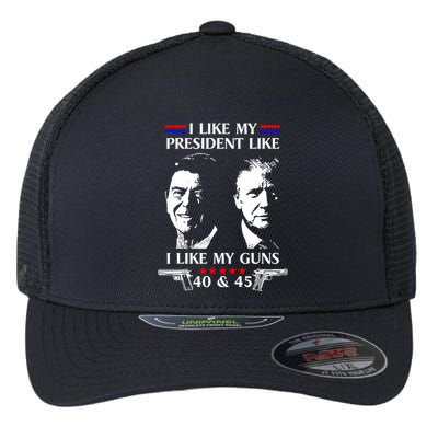 I Like President Like I Like My Guns 40 & 45 Flexfit Unipanel Trucker Cap