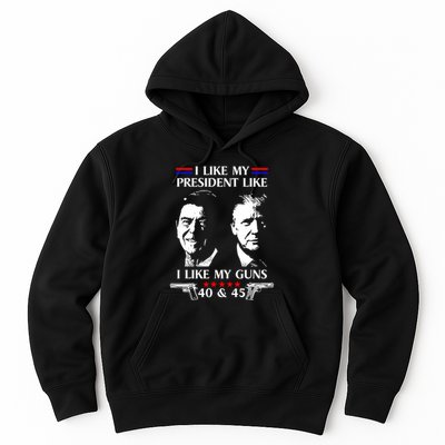 I Like President Like I Like My Guns 40 & 45 Hoodie