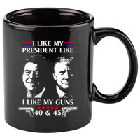 I Like President Like I Like My Guns 40 & 45 11oz C Handle Ceramic Mug