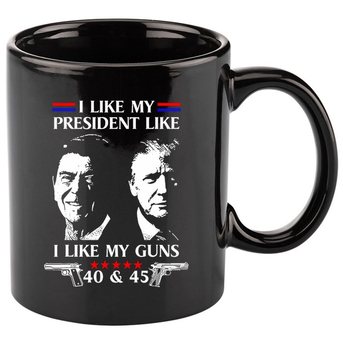 I Like President Like I Like My Guns 40 & 45 11oz C Handle Ceramic Mug