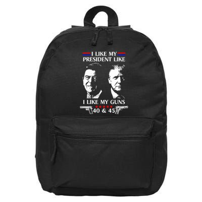 I Like President Like I Like My Guns 40 & 45 16 in Basic Backpack