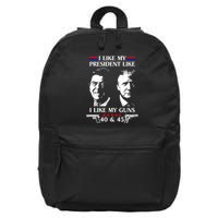 I Like President Like I Like My Guns 40 & 45 16 in Basic Backpack