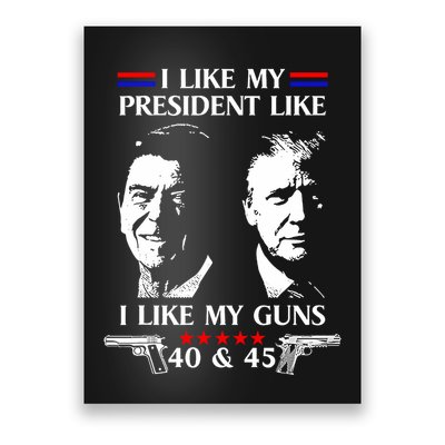 I Like President Like I Like My Guns 40 & 45 Poster