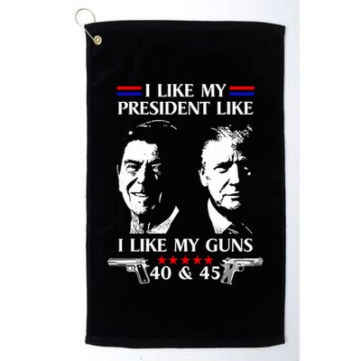 I Like President Like I Like My Guns 40 & 45 Golf Towel