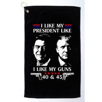 I Like President Like I Like My Guns 40 & 45 Golf Towel