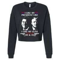 I Like President Like I Like My Guns 40 & 45 Cropped Pullover Crew