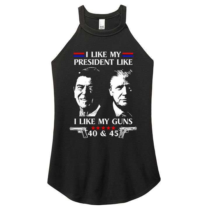 I Like President Like I Like My Guns 40 & 45 Women's Perfect Tri Rocker Tank