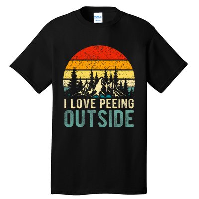 I Love Peeing Outside Funny Camping Hiking Tall T-Shirt