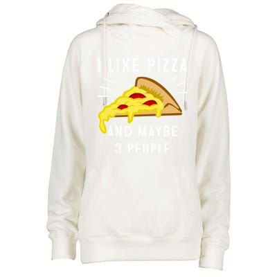 I Like Pizza And Maybe 3 People Funny Sarcasm Pizza Lover Gift Womens Funnel Neck Pullover Hood