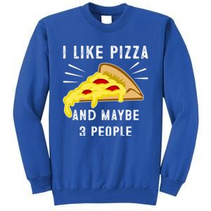 I Like Pizza And Maybe 3 People Funny Sarcasm Pizza Lover Gift Tall Sweatshirt