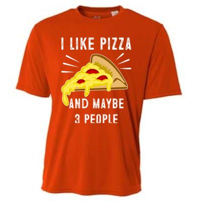 I Like Pizza And Maybe 3 People Funny Sarcasm Pizza Lover Meaningful Gift Cooling Performance Crew T-Shirt