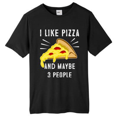 I Like Pizza And Maybe 3 People Funny Sarcasm Pizza Lover Meaningful Gift Tall Fusion ChromaSoft Performance T-Shirt