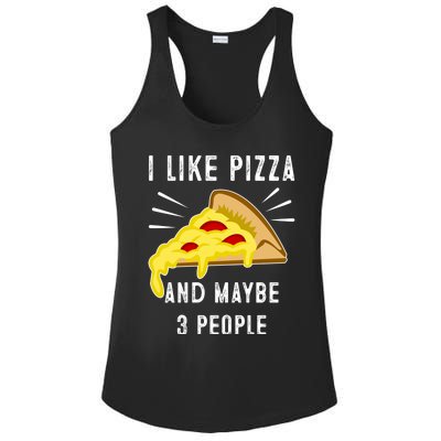 I Like Pizza And Maybe 3 People Funny Sarcasm Pizza Lover Meaningful Gift Ladies PosiCharge Competitor Racerback Tank