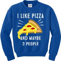 I Like Pizza And Maybe 3 People Funny Sarcasm Pizza Lover Meaningful Gift Kids Sweatshirt