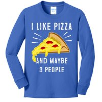 I Like Pizza And Maybe 3 People Funny Sarcasm Pizza Lover Meaningful Gift Kids Long Sleeve Shirt