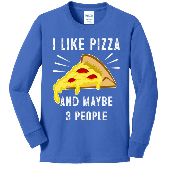 I Like Pizza And Maybe 3 People Funny Sarcasm Pizza Lover Meaningful Gift Kids Long Sleeve Shirt