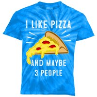 I Like Pizza And Maybe 3 People Funny Sarcasm Pizza Lover Meaningful Gift Kids Tie-Dye T-Shirt