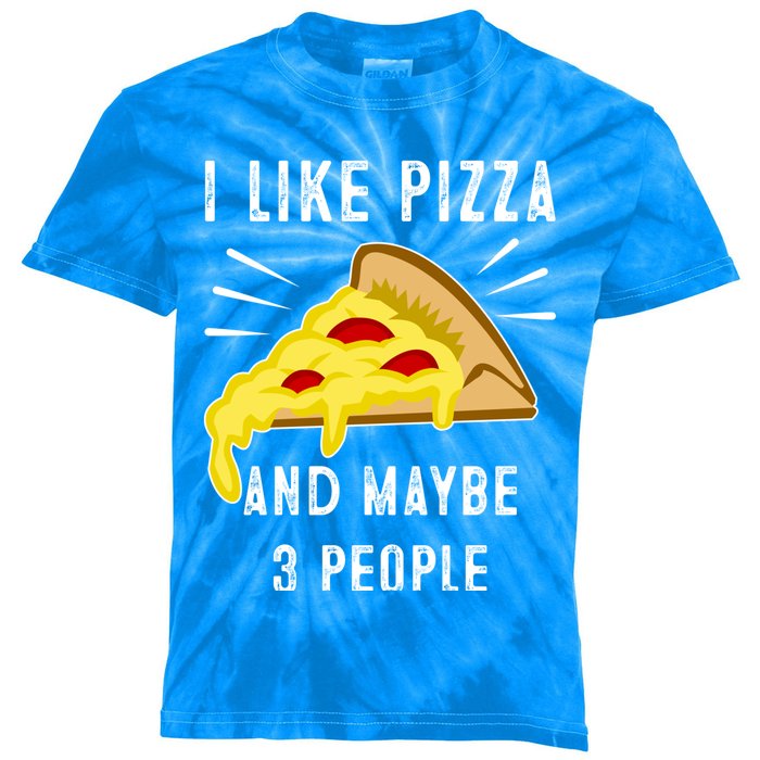 I Like Pizza And Maybe 3 People Funny Sarcasm Pizza Lover Meaningful Gift Kids Tie-Dye T-Shirt