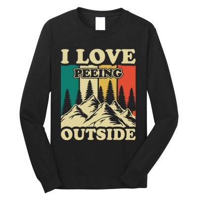 I Love Peeing Outside Funny Joke Camping Hiking Mountain Long Sleeve Shirt