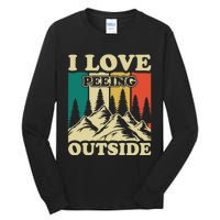 I Love Peeing Outside Funny Joke Camping Hiking Mountain Tall Long Sleeve T-Shirt