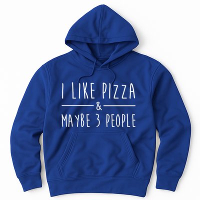 I Like Pizza And Maybe 3 People Funny Sayings Pizza Lovers Meaningful Gift Hoodie