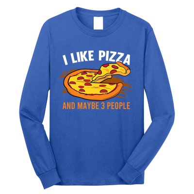 I Like Pizza And Maybe 3 People Pizza Fan Funny Pizza Gift Long Sleeve Shirt