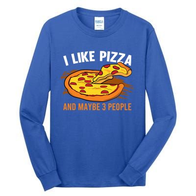 I Like Pizza And Maybe 3 People Pizza Fan Funny Pizza Gift Tall Long Sleeve T-Shirt