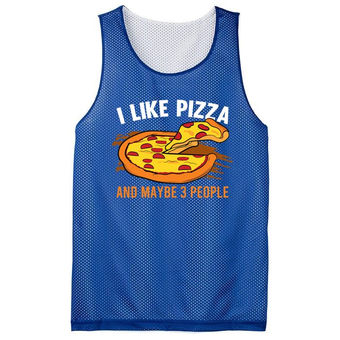 I Like Pizza And Maybe 3 People Pizza Fan Funny Pizza Gift Mesh Reversible Basketball Jersey Tank