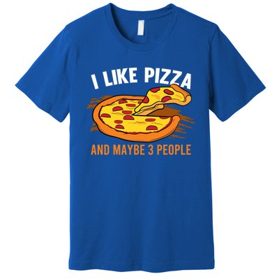 I Like Pizza And Maybe 3 People Pizza Fan Funny Pizza Gift Premium T-Shirt