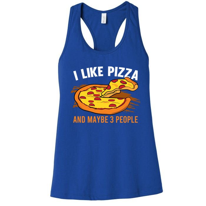 I Like Pizza And Maybe 3 People Pizza Fan Funny Pizza Gift Women's Racerback Tank