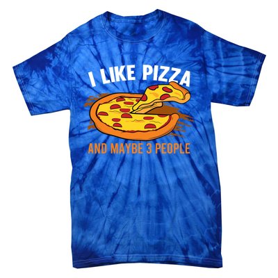 I Like Pizza And Maybe 3 People Pizza Fan Funny Pizza Gift Tie-Dye T-Shirt