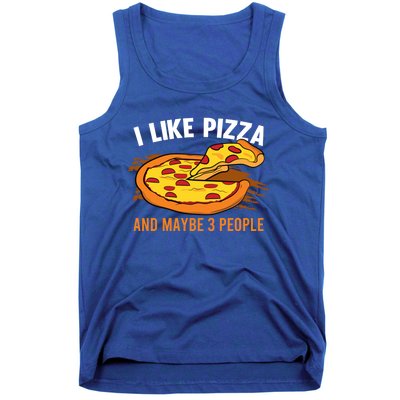 I Like Pizza And Maybe 3 People Pizza Fan Funny Pizza Gift Tank Top