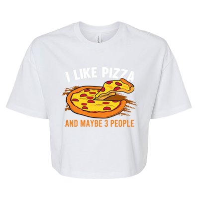 I Like Pizza And Maybe 3 People Pizza Fan Funny Pizza Gift Bella+Canvas Jersey Crop Tee