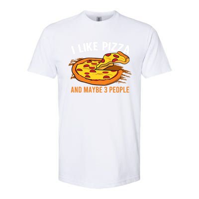 I Like Pizza And Maybe 3 People Pizza Fan Funny Pizza Gift Softstyle® CVC T-Shirt