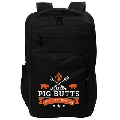 I Like Pig Butts And I Can Not Lie Impact Tech Backpack