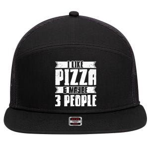 I Like Pizza And Maybe 3 People Pizza Lover Gift 7 Panel Mesh Trucker Snapback Hat