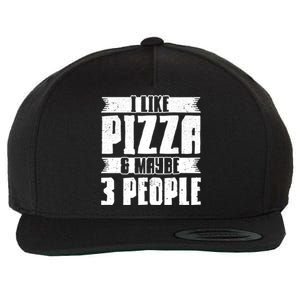 I Like Pizza And Maybe 3 People Pizza Lover Gift Wool Snapback Cap