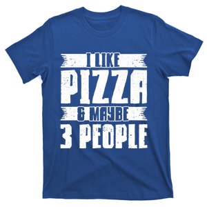 I Like Pizza And Maybe 3 People Pizza Lover Gift T-Shirt