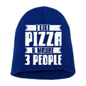 I Like Pizza And Maybe 3 People Pizza Lover Gift Short Acrylic Beanie