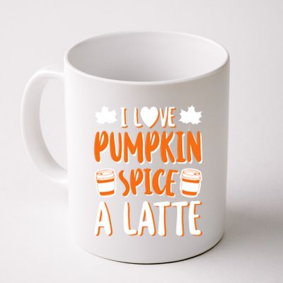 I Love Pumpkin Spice A Latte Gift Fall Halloween Gift Coffee Mug