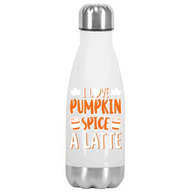 I Love Pumpkin Spice A Latte Gift Fall Halloween Gift Stainless Steel Insulated Water Bottle