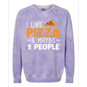 I Like Pizza And Maybe 3 People Pizza Lover Gift Colorblast Crewneck Sweatshirt