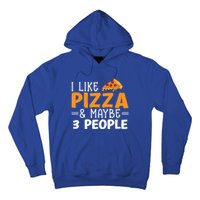 I Like Pizza And Maybe 3 People Pizza Lover Gift Hoodie